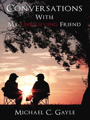 cover image of Conversations With My Unbelieving Friend